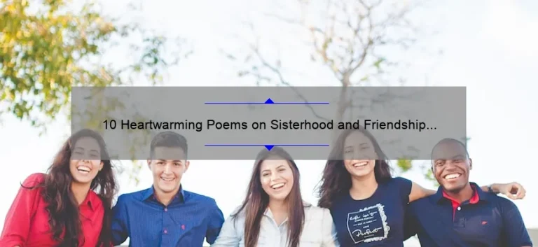 10 Heartwarming Poems on Sisterhood and Friendship [Plus Tips for Strengthening Bonds]