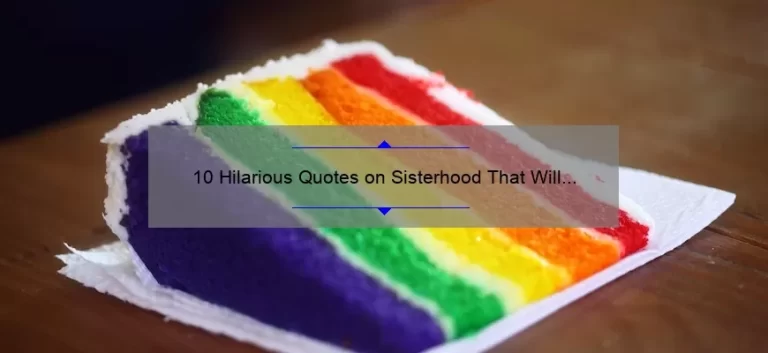 10 Hilarious Quotes on Sisterhood That Will Make You Laugh Out Loud