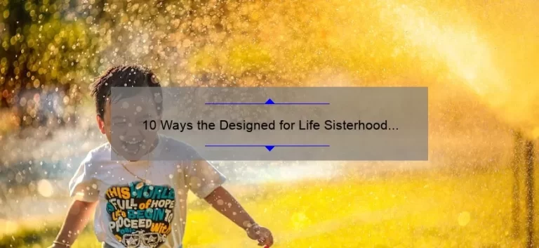 10 Ways the Designed for Life Sisterhood Empowers Women