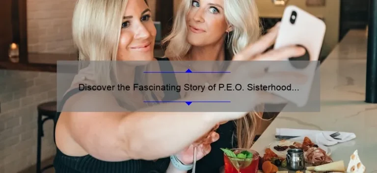 Discover the Fascinating Story of P.E.O. Sisterhood Founders