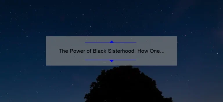 The Power of Black Sisterhood
