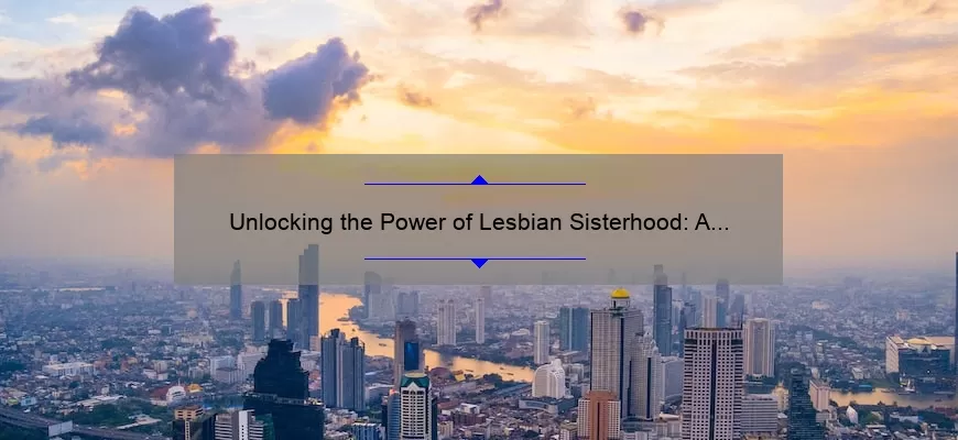 Unlocking The Power Of Lesbian Sisterhood A Personal Story And Practical Guide With Stats And 