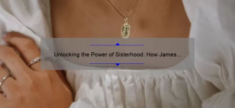 Unlocking the Power of Sisterhood: How James Avery Jewelry Brings Women Together [5 Surprising Stats and Tips]