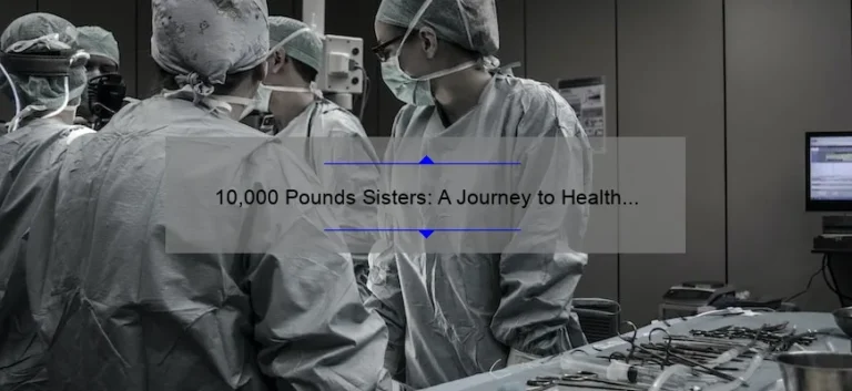 10,000 Pounds Sisters: A Journey to Health and Happiness
