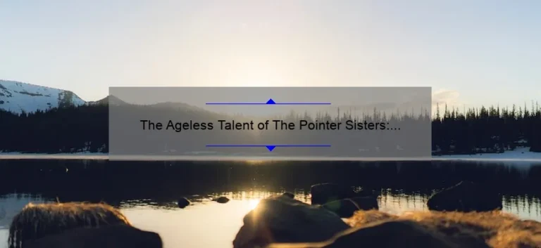 The Ageless Talent of The Pointer Sisters: Uncovering Their True Age