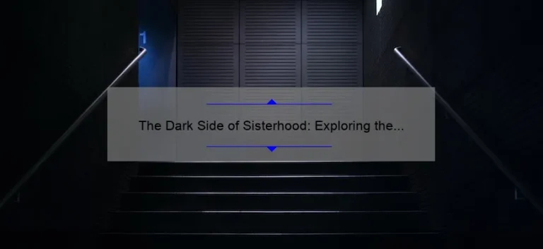 The Dark Side of Sisterhood: Exploring the Impact of Bad Sisters on Our Lives