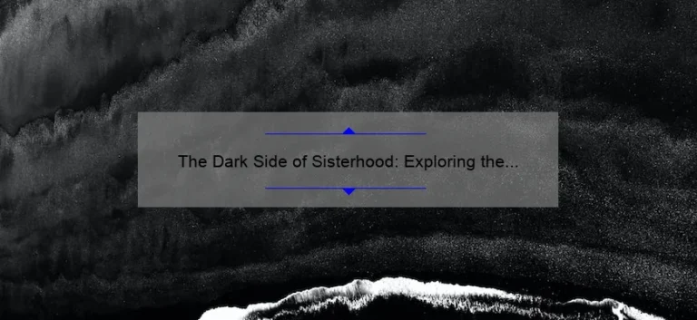 The Dark Side of Sisterhood: Exploring the Troubling Dynamics of Bad Sisters in 2022