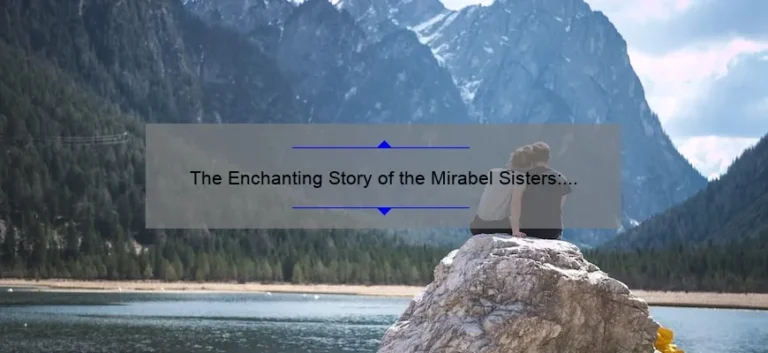 The Enchanting Story of the Mirabel Sisters: A Tale of Love, Loss, and Sisterhood