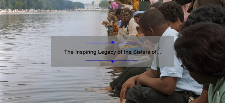 The Inspiring Legacy of the Sisters of Mercy: A Look into their History and Impact