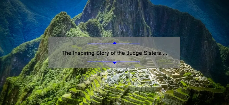 The Inspiring Story of the Judge Sisters: Breaking Barriers and Making ...