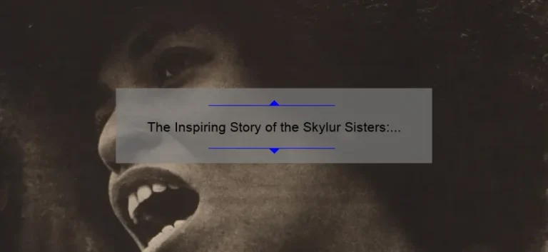 The Inspiring Story of the Skylur Sisters: Breaking Barriers and Empowering Women Everywhere