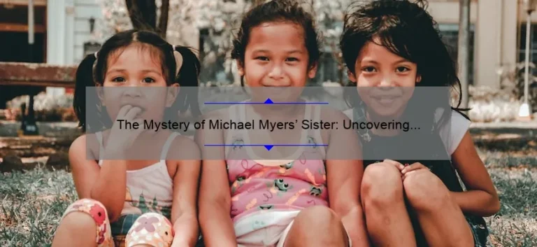 The Mystery of Michael Myers' Sister: Uncovering Her Name and Role in the Franchise