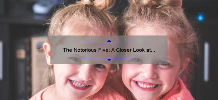 The Notorious Five: A Closer Look at the Infamous Bad Sisters