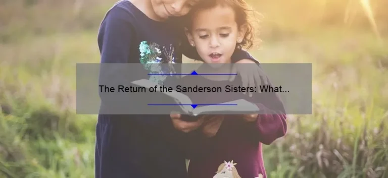 The Return of the Sanderson Sisters: What to Expect in 2022