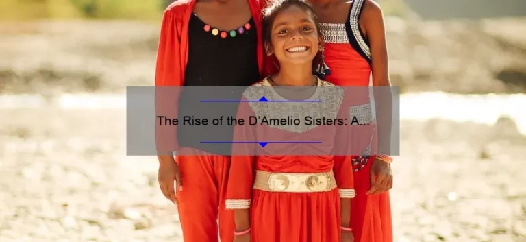 The Rise of the D'Amelio Sisters: A Look into the TikTok Phenomenon