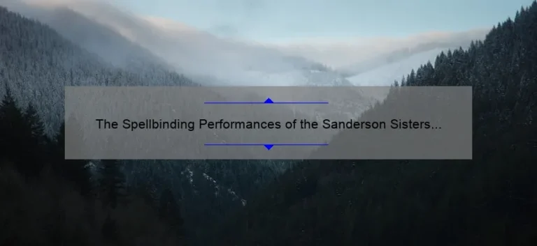 The Spellbinding Performances of the Sanderson Sisters Actresses