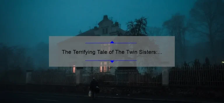 The Terrifying Tale of The Twin Sisters: A Horror Movie Review