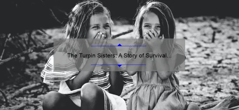 The Turpin Sisters: A Story of Survival and Resilience