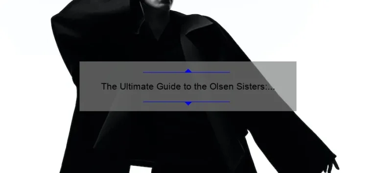 The Ultimate Guide to the Olsen Sisters: From Full House to Fashion Moguls
