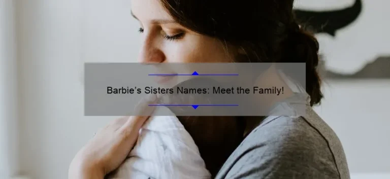 Barbie’s Sisters Names: Meet the Family!
