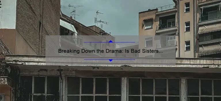 Breaking Down the Drama: Is Bad Sisters Worth Watching on Netflix?