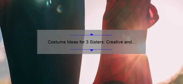 Costume Ideas for 3 Sisters