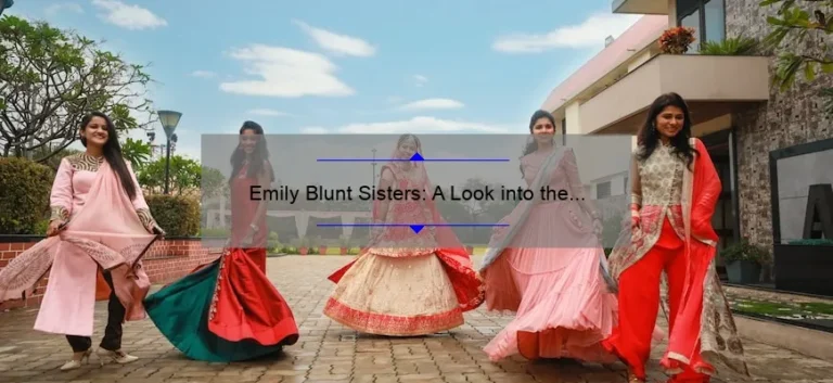 Emily Blunt Sisters: A Look into the Actress’s Close Bond
