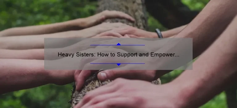 Heavy Sisters: How to Support and Empower Plus-Size Siblings