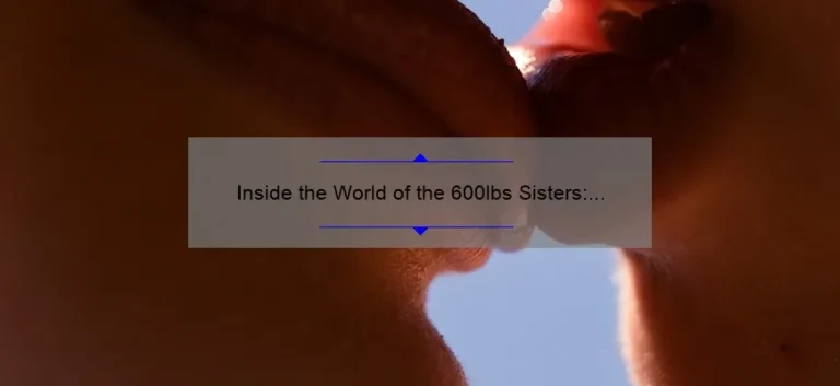 Inside the World of the 600lbs Sisters: A Journey of Love, Struggle, and Triumph