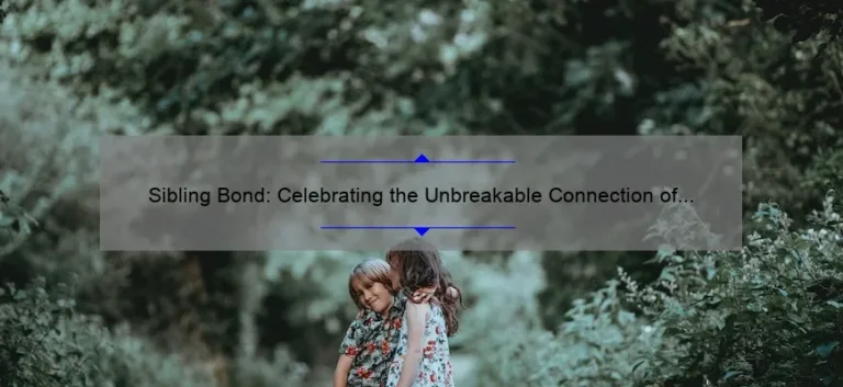 Sibling Bond: Celebrating the Unbreakable Connection of Sisters
