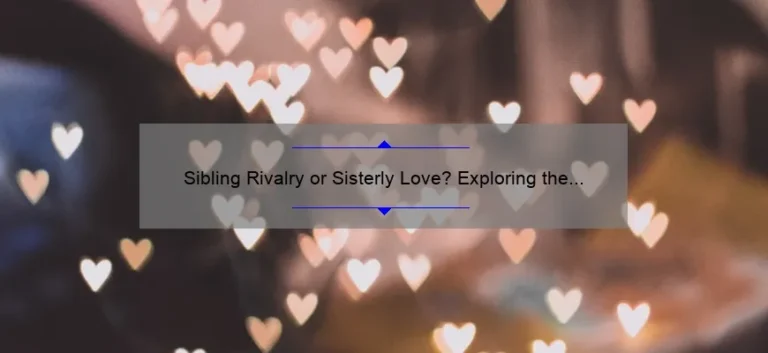 Sibling Rivalry or Sisterly Love? Exploring the Dynamic Between Serena and Venus Williams