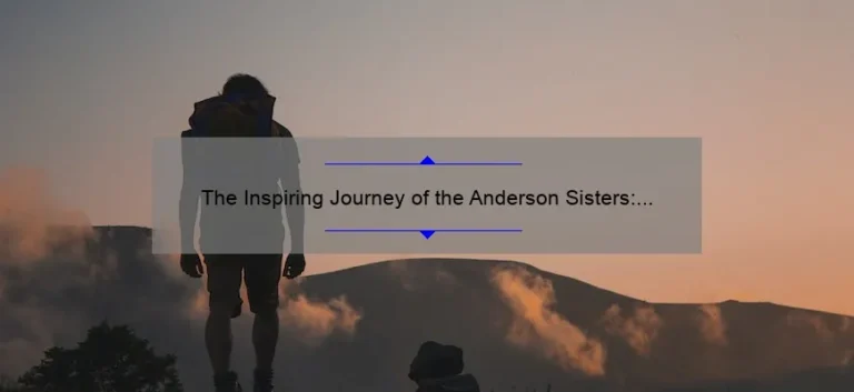 The Inspiring Journey of the Anderson Sisters: From Small Town Girls to Successful Entrepreneurs