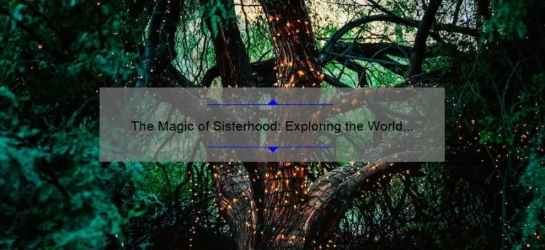 The Magic of Sisterhood: Exploring the World of The Sisterhood of the Traveling Pants