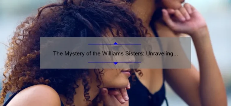 The Mystery of the Williams Sisters: Unraveling What Happened to Serena’s Siblings