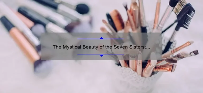 The Mystical Beauty of the Seven Sisters: Exploring the Wonders of the Pleiades Constellation