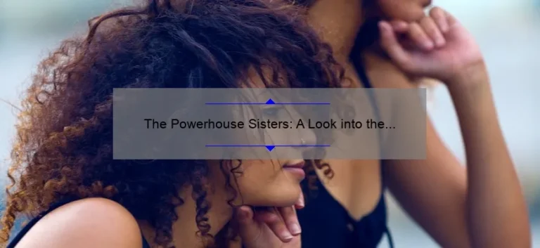 The Powerhouse Sisters: A Look into the Lives and Careers of Venus and Serena Williams