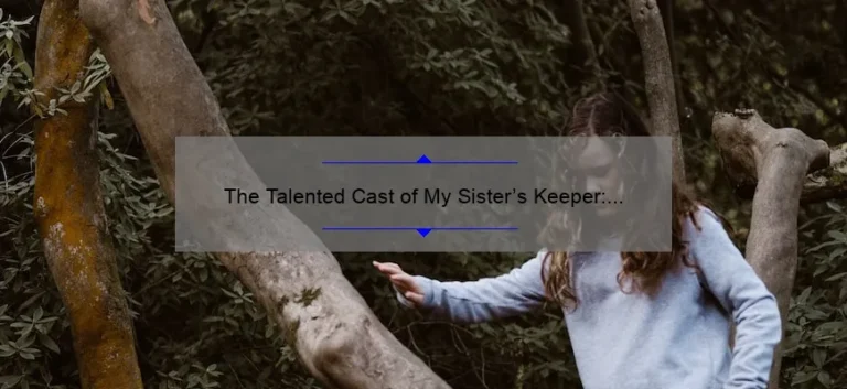 The Talented Cast of My Sister's Keeper: A Closer Look