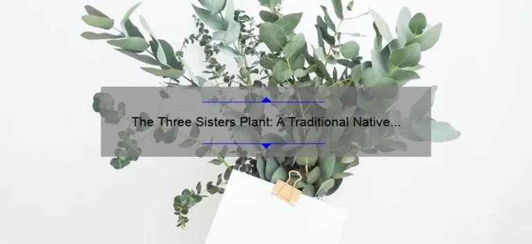 The Three Sisters Plant: A Traditional Native American Gardening Technique