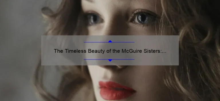 The Timeless Beauty of the McGuire Sisters: A Look at Their Ageless Grace