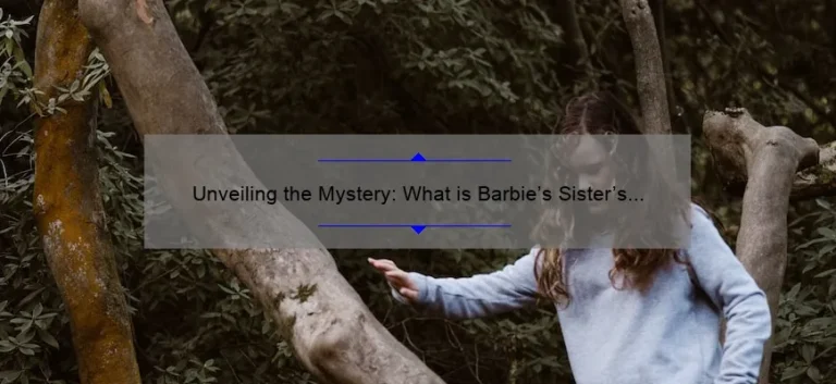 Unveiling the Mystery: What is Barbie’s Sister’s Name?