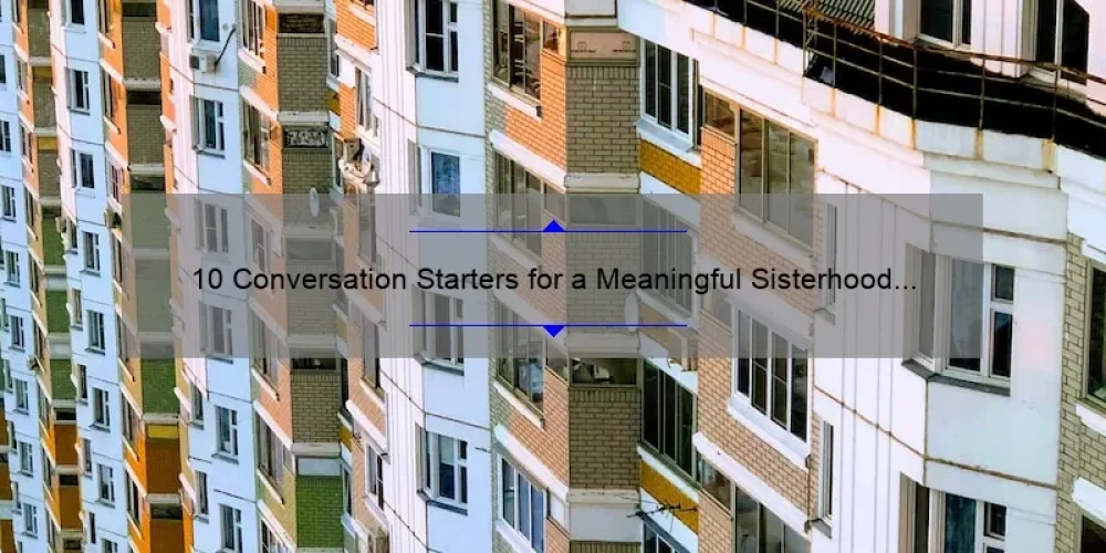 10 Conversation Starters for a Meaningful Sisterhood Round