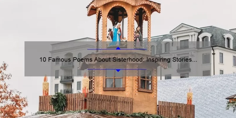 10 Famous Poems About Sisterhood: Inspiring Stories and Useful Information [Keyword: Sisterhood]