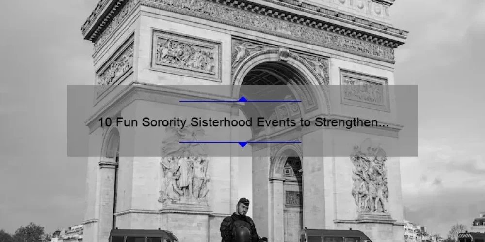 10 Fun Sorority Sisterhood Events to Strengthen Your Bond [Plus Tips and Tricks]