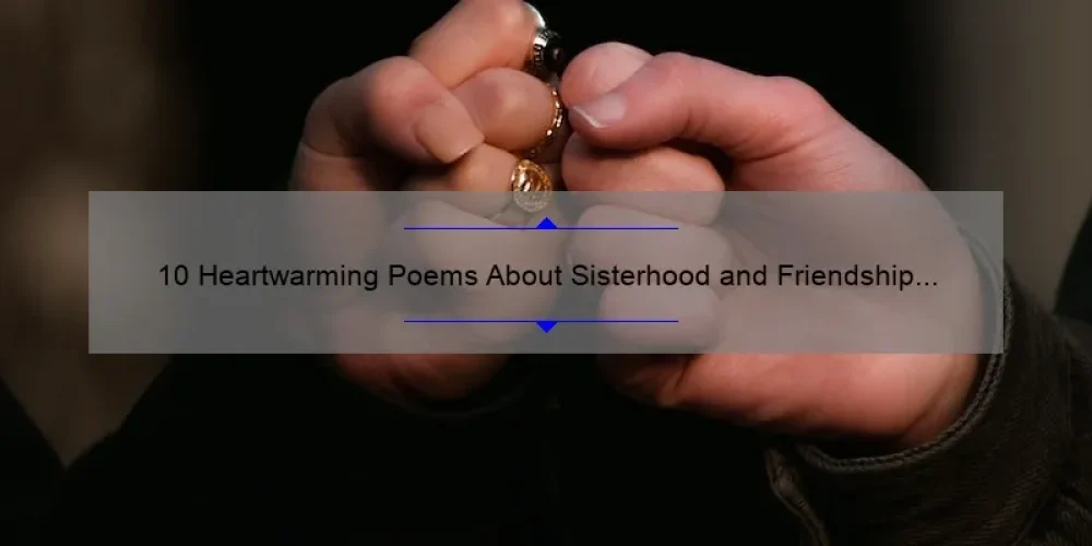 10 Heartwarming Poems About Sisterhood and Friendship [Plus Tips for Strengthening Bonds]