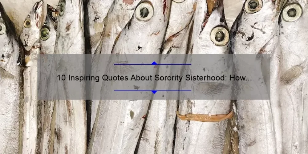 10 Inspiring Quotes About Sorority Sisterhood: How to Strengthen Bonds and Build Lifelong Connections [For Sorority Members]