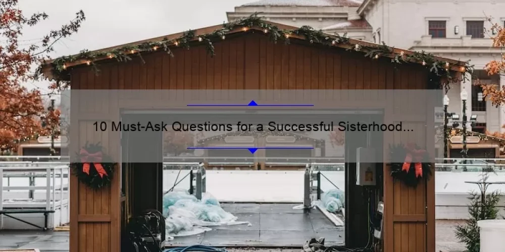 10 Must-Ask Questions for a Successful Sisterhood Round: A Sorority Story and Guide [Keyword: Good Questions to Ask]
