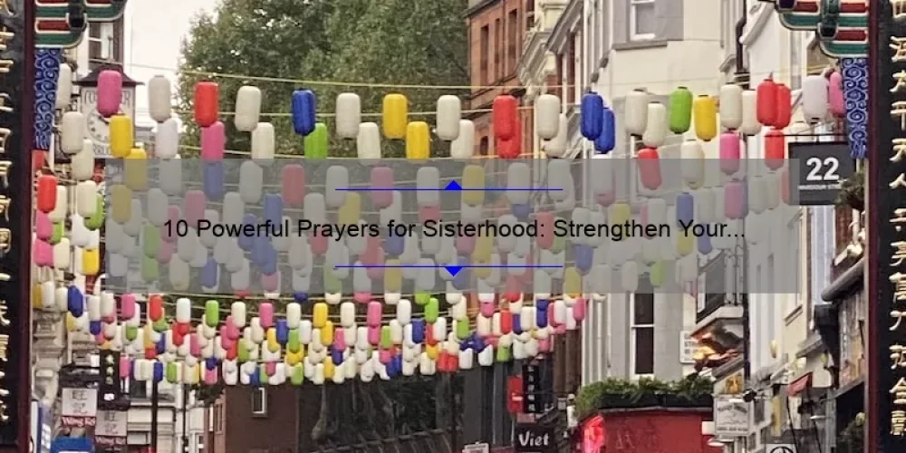 10 Powerful Prayers for Sisterhood: Strengthen Your Bonds and Overcome Conflicts [Expert Tips and Personal Stories]