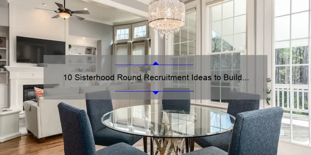 10 Sisterhood Round Recruitment Ideas to Build Strong Bonds [With Real-Life Examples and Stats]