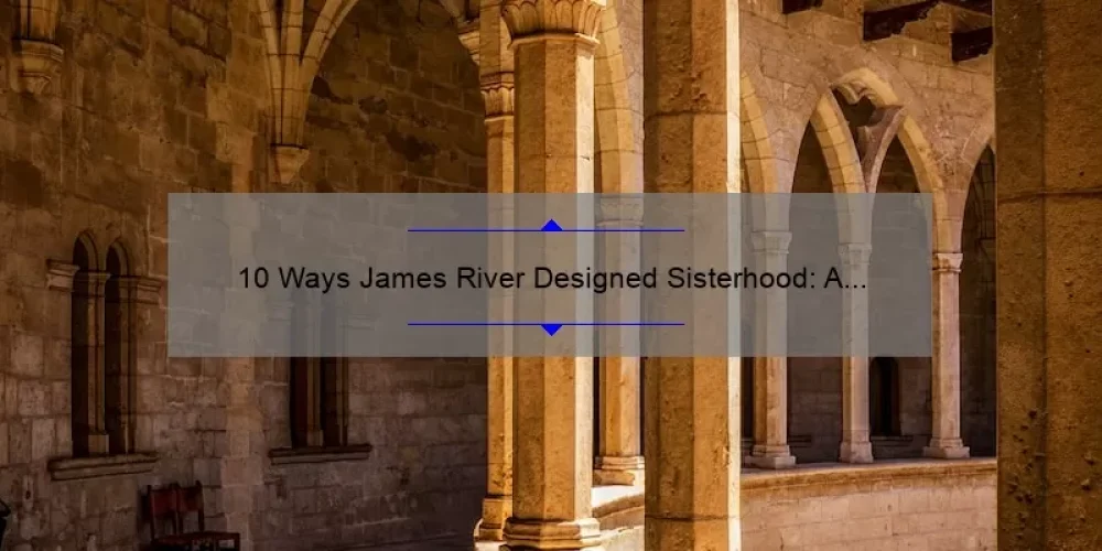 10 Ways James River Designed Sisterhood: A Guide to Building Strong Bonds [Keyword]