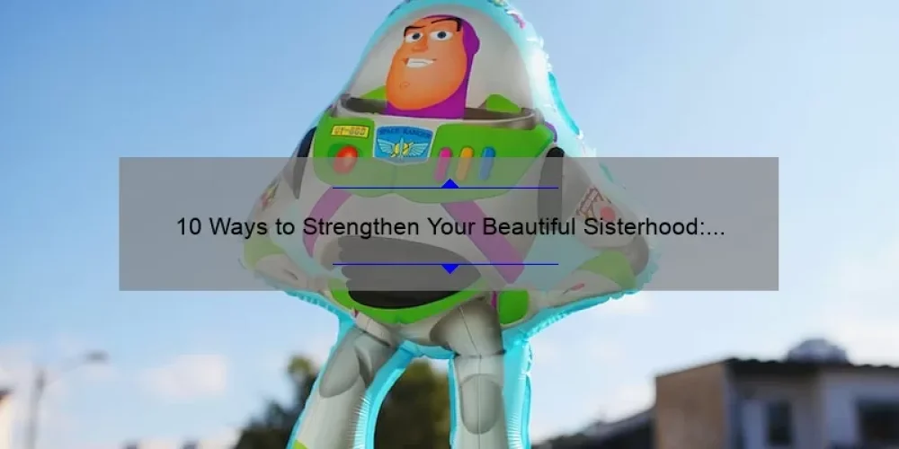10 Ways to Strengthen Your Beautiful Sisterhood: A Personal Story and Practical Tips [Keyword]